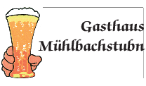 Kundenlogo von Gasthaus Mühlbachstubn
