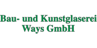 Kundenlogo Glaserei Bau- u. Kunstglaserei Ways GmbH