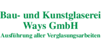 Kundenlogo Glaserei Bau- und Kunstglaserei Ways GmbH