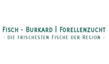 Kundenlogo von FISCH - BURKARD - FORELLENZUCHT Inh. A. Burkard