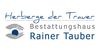 Kundenlogo von Bestatter Herberge der Trauer Rainer Tauber