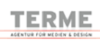 Kundenlogo von Terme GmbH Werbeagentur