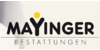 Kundenlogo von Mayinger Bestattungen GmbH