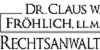 Kundenlogo von Rechtsanwalt Fröhlich C. W. Dr.,  LL.M.