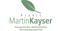 Kundenlogo Kayser Martin Praxis MVZ GmbH