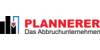 Kundenlogo von Plannerer GmbH Das Abbruchunternehmen