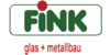 Kundenlogo von FINK GLAS + METALLBAU e.K.