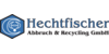 Kundenlogo von Hechtfischer Abbruch & Recycling GmbH