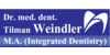 Kundenlogo von Weindler Tilman Dr.med.dent. M.A. (Integrated Dentistry)