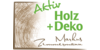 Kundenlogo von Aktiv Holz & Deko GmbH