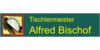 Kundenlogo von Bischof Alfred Tischlermeister