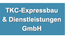 Kundenlogo von TKC Expressbau & Dienstleistungen GmbH