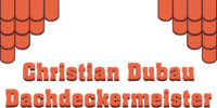 Kundenlogo Dachdeckermeister Christian Dubau