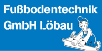 Kundenlogo Fußbodentechnik GmbH Löbau