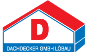 Kundenlogo von Dachdecker GmbH Löbau