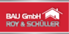 Kundenlogo von Bau GmbH Roy & Schüller