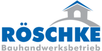 Kundenlogo Röschke Bauhandwerksbetrieb