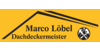 Kundenlogo von Löbel, Marco Dachdeckermeister