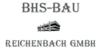 Kundenlogo von BHS Bau Reichenbach GmbH