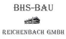 Kundenlogo von BHS Bau Reichenbach GmbH