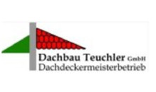 Kundenlogo von Dachbau Teuchler GmbH