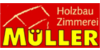 Kundenlogo von Holzbau-Zimmerei Müller GmbH