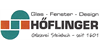 Kundenlogo von Höflinger Wilfried Glaserei, Fensterbau