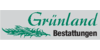 Kundenlogo von Grünland - Bestattungen GmbH