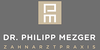Kundenlogo von Mezger Philipp Dr. Zahnarztpraxis
