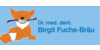 Kundenlogo von Fuchs-Bräu Birgit Dr. Zahnarztpraxis