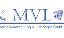 Kundenlogo von MVL Metallverarbeitung Uwe Lehringer GmbH