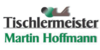 Kundenlogo von Tischlermeister Martin Hoffmann GmbH