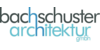 Kundenlogo von Bachschuster Architektur GmbH