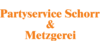 Kundenlogo von Partyservice & Metzgerei Schorr