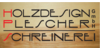 Kundenlogo von Holzdesign Plescher GmbH, Schreinerei