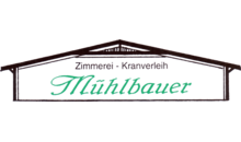 Kundenlogo von Mühlbauer Zimmerei + Kranverleih