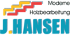 Kundenlogo von J. Hansen - Moderne Holzbearbeitung