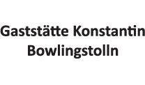 Kundenlogo von Gaststätte Konstantin / Bowlingstolln