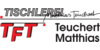 Kundenlogo von TFT Türen-Fenster-Tischlerei Matthias Teuchert