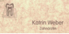 Kundenlogo von Weber Katrin Zahnärztin