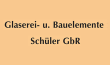 Kundenlogo von Glaserei- u. Bauelemente Schüler GbR Hans-Jörg Schüler